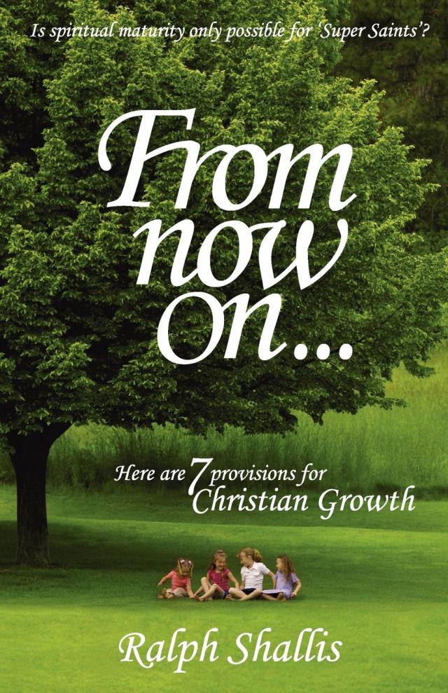 From Now On...7 Provisions for Christian Growth