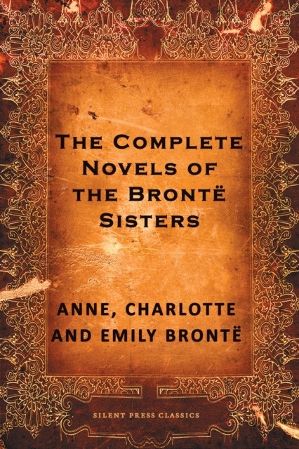 Complete Novels of the Bronte Sisters