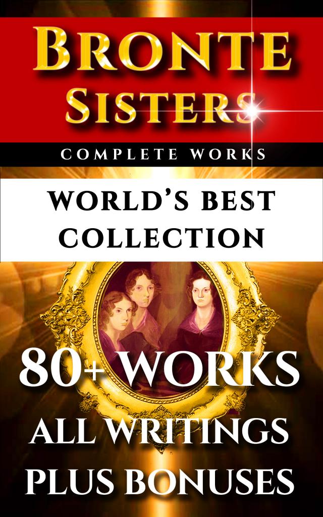 Bronte Sisters Complete Works – World’s Best Collection