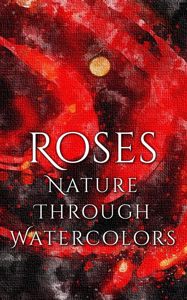 Roses - Nature through Watercolors