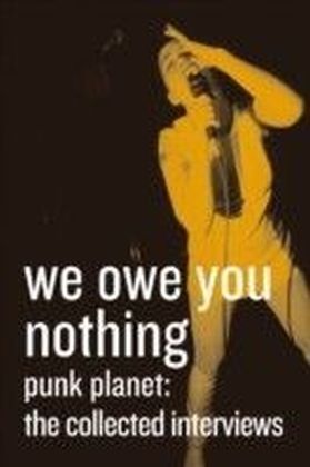 We Owe You Nothing. Punk Planet