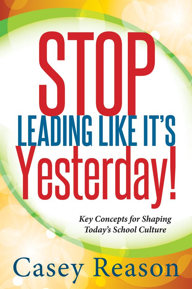 Stop Leading Like It's Yesterday!