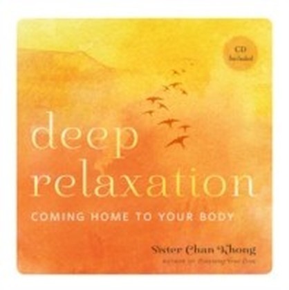 Deep Relaxation : Coming Home to Your Body