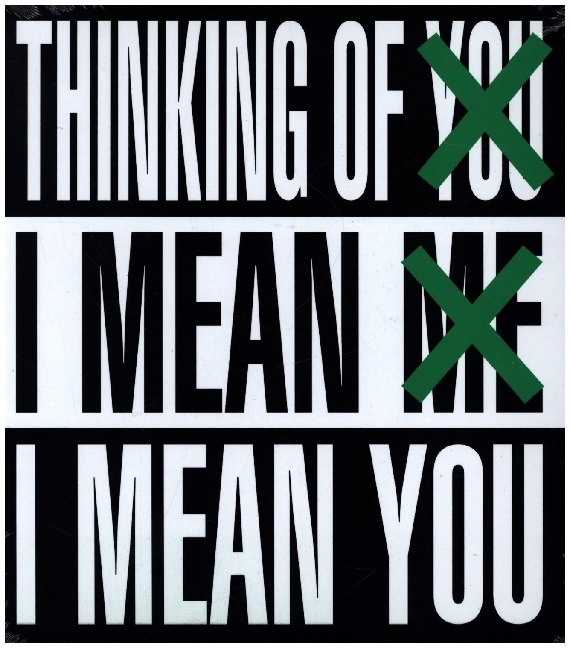 Barbara Kruger: Thinking of You I Mean Me I Mean You
