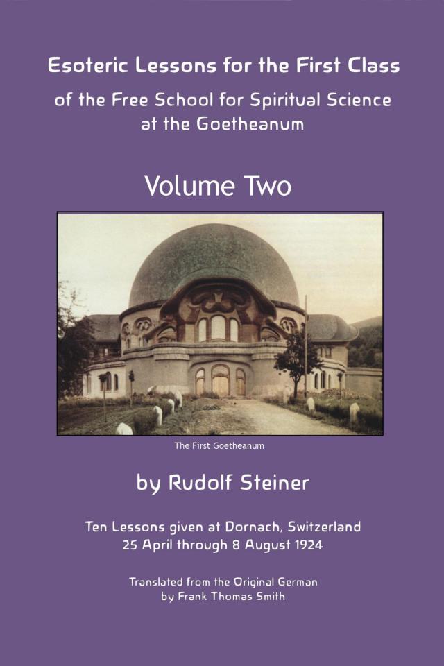 Esoteric Lessons for the First Class of the Free School for Spiritual Science at the Goetheanum
