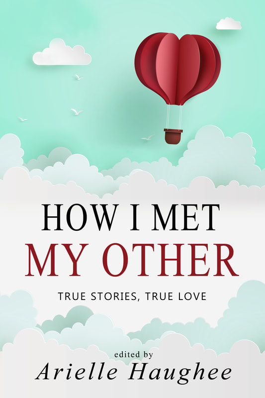 How I Met My Other: True Stories, True Love