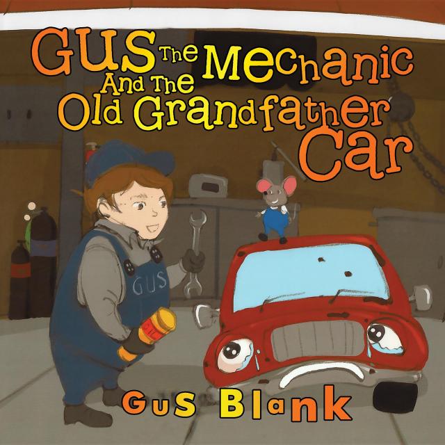 Gus the Mechanic and the Old Grandfather Car