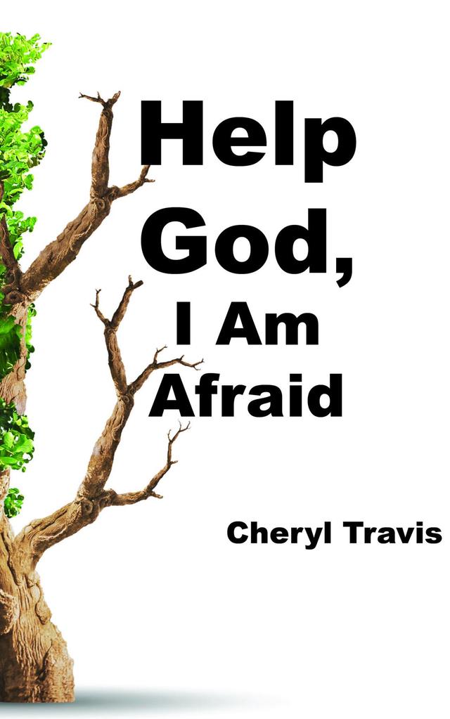 Help God, I Am Afraid