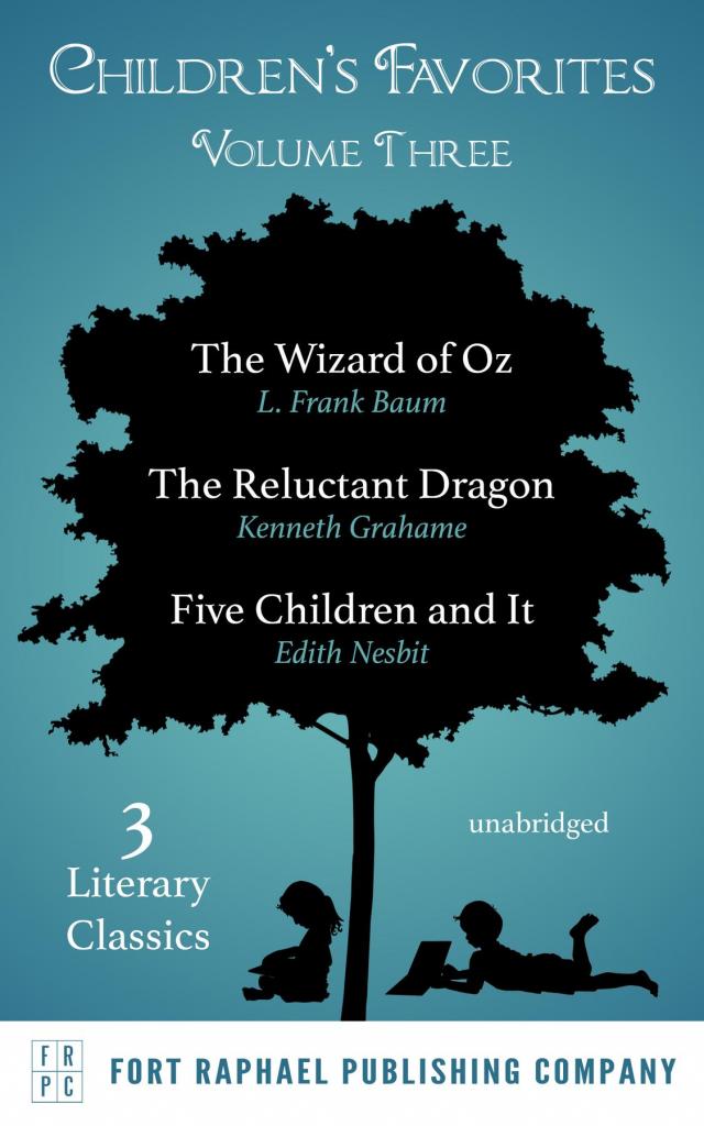 Children's Favorites - Volume III - The Wizard of Oz - The Reluctant Dragon - Five Children and It