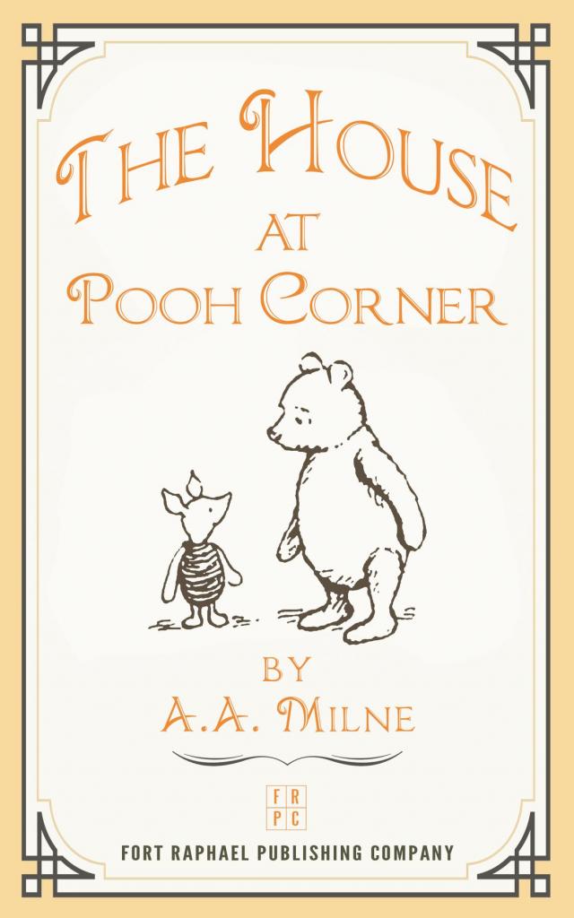 The House at Pooh Corner - Illustrated and Unabridged