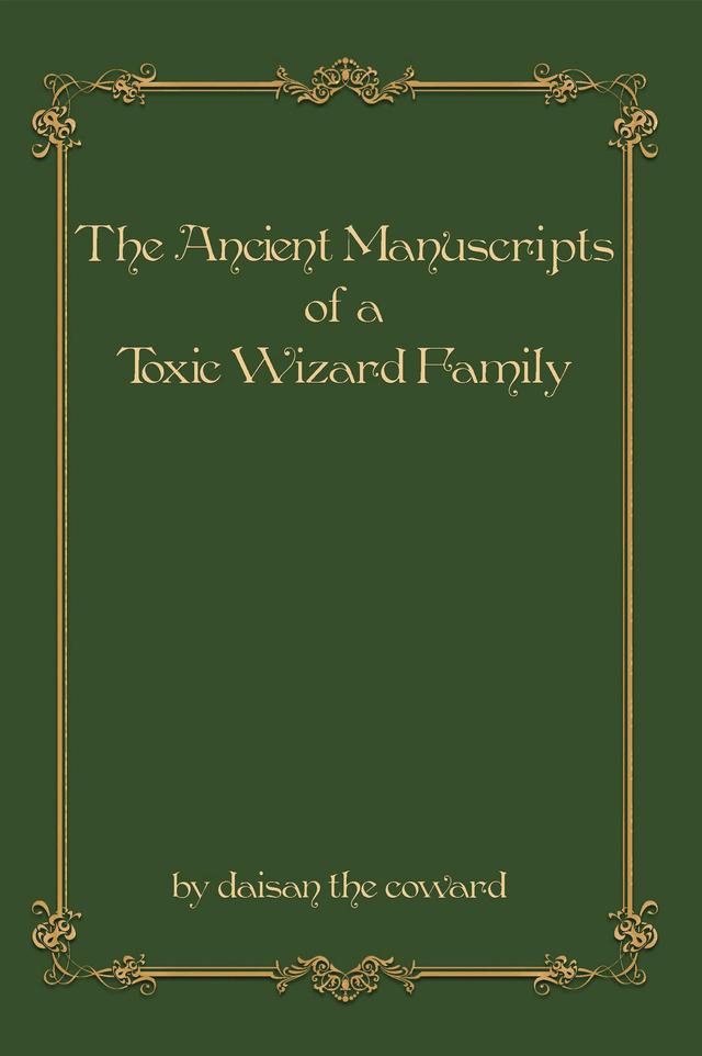 The Ancient Manuscripts of a Toxic Wizard Family