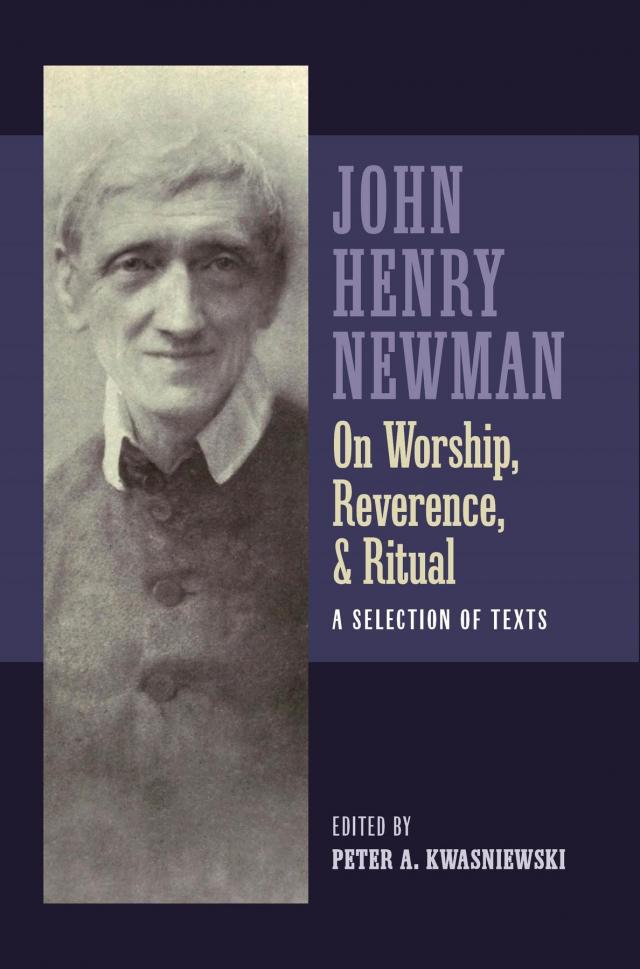 Newman on Worship, Reverence, and Ritual