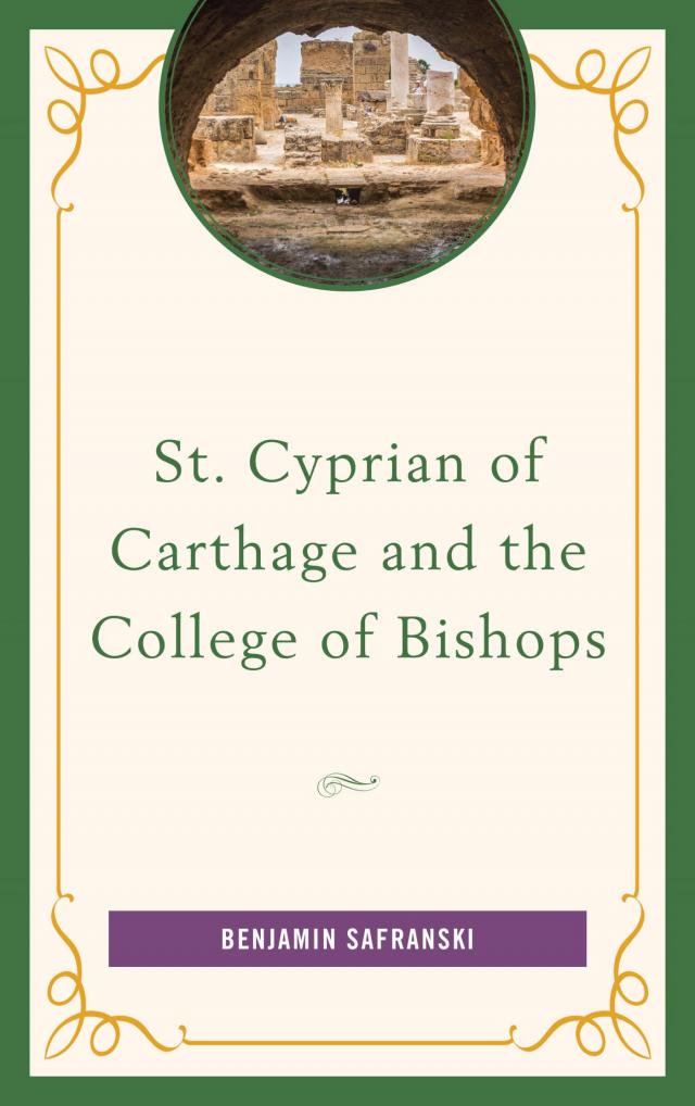 St. Cyprian of Carthage and the College of Bishops