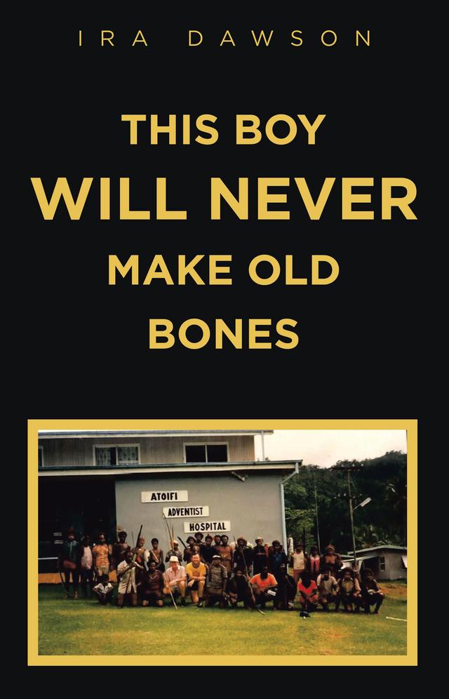 THIS BOY WILL NEVER MAKE OLD BONES