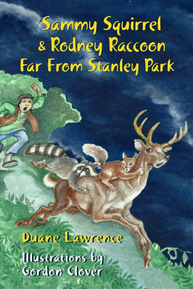 Sammy Squirrel & Rodney Raccoon: Far From Stanley Park