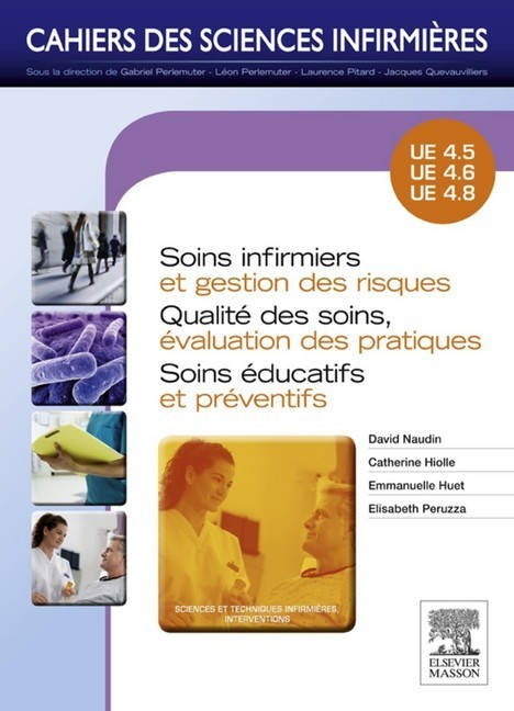 Soins infirmiers et gestion des risques - Qualité des soins, évaluation des pratiques - Soins éducatifs et préventifs