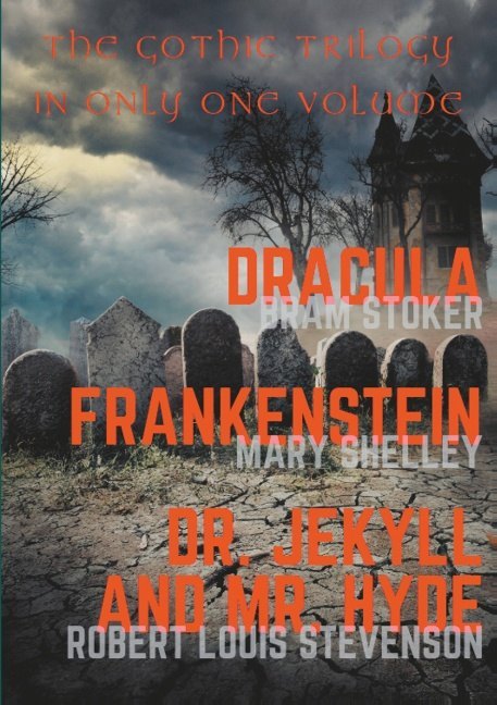 Dracula, Frankenstein, Dr. Jekyll and Mr. Hyde