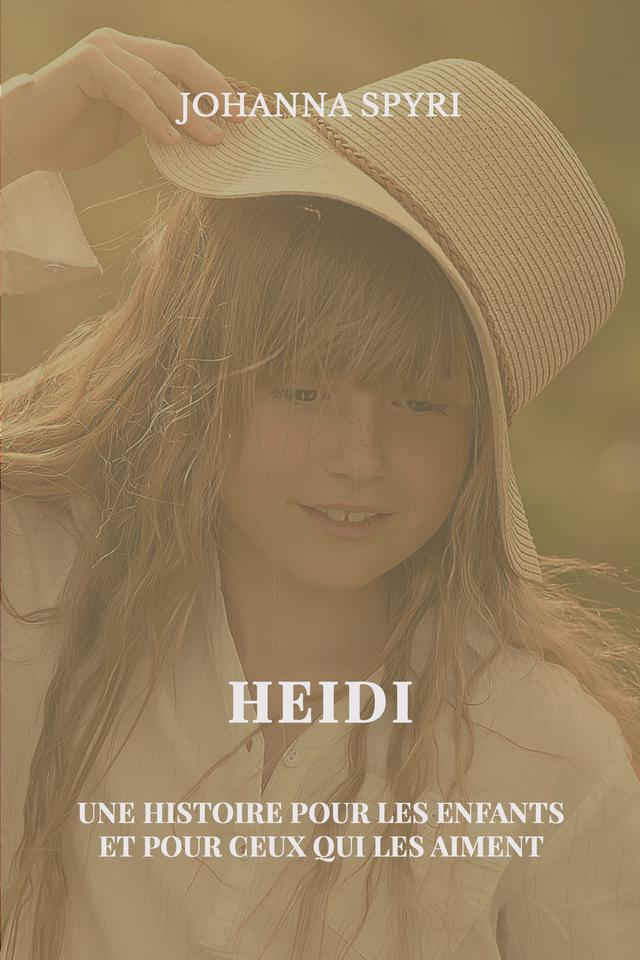 Heidi, une histoire pour les enfants et pour ceux qui les aiment