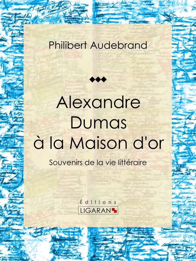 Alexandre Dumas à la Maison d'or