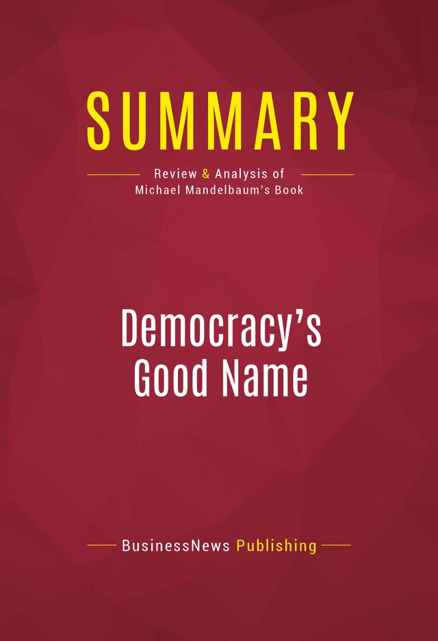 Summary: Democracy's Good Name