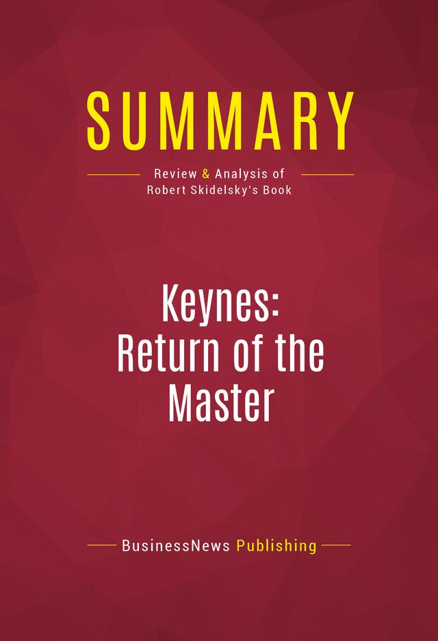 Summary: Keynes: Return of the Master