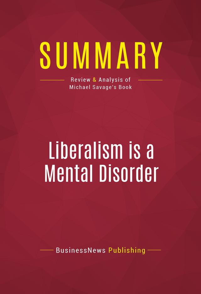Summary: Liberalism is a Mental Disorder