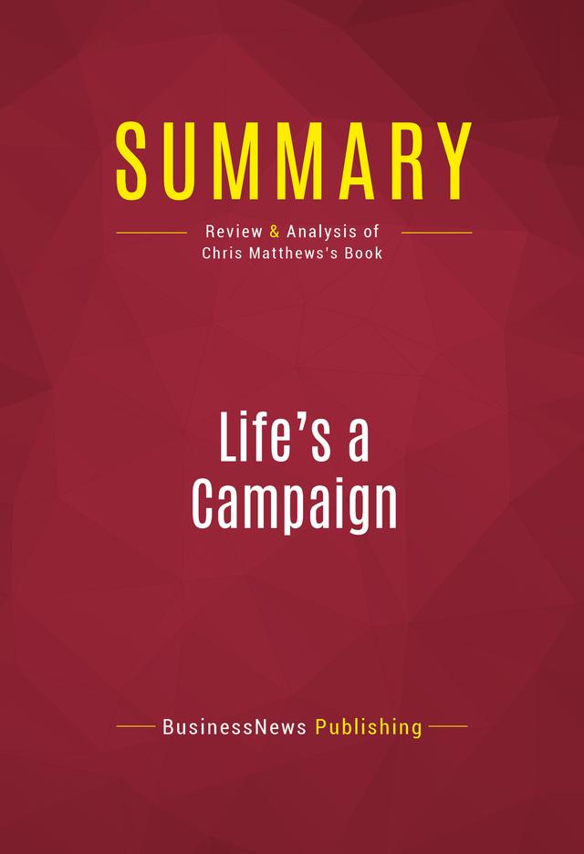 Summary: Life's a Campaign