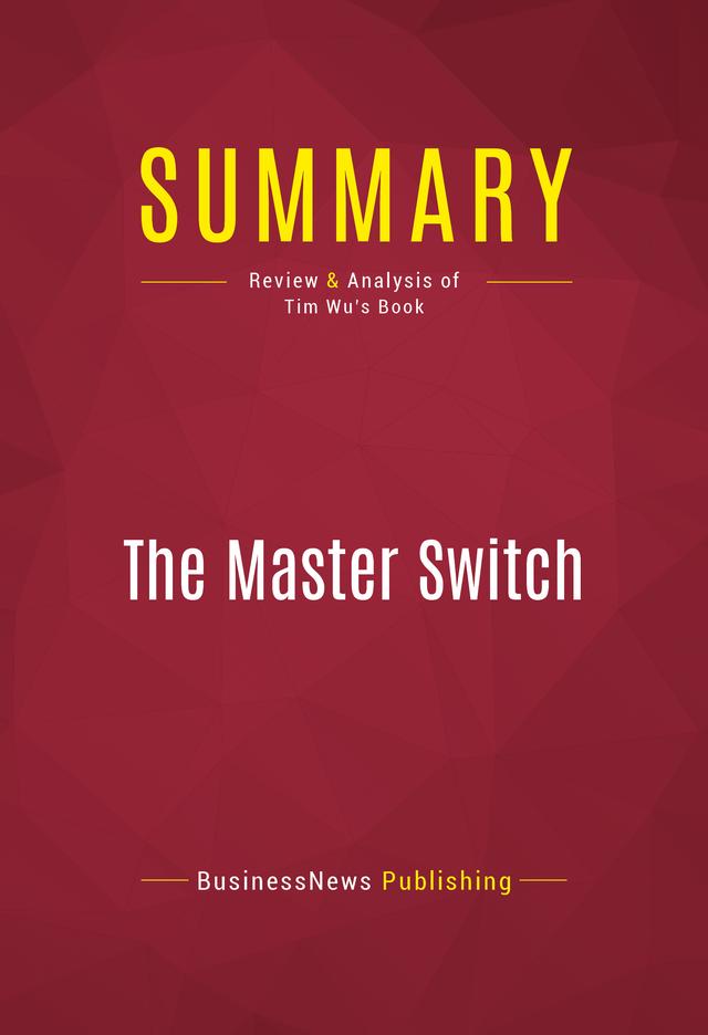 Summary: The Master Switch