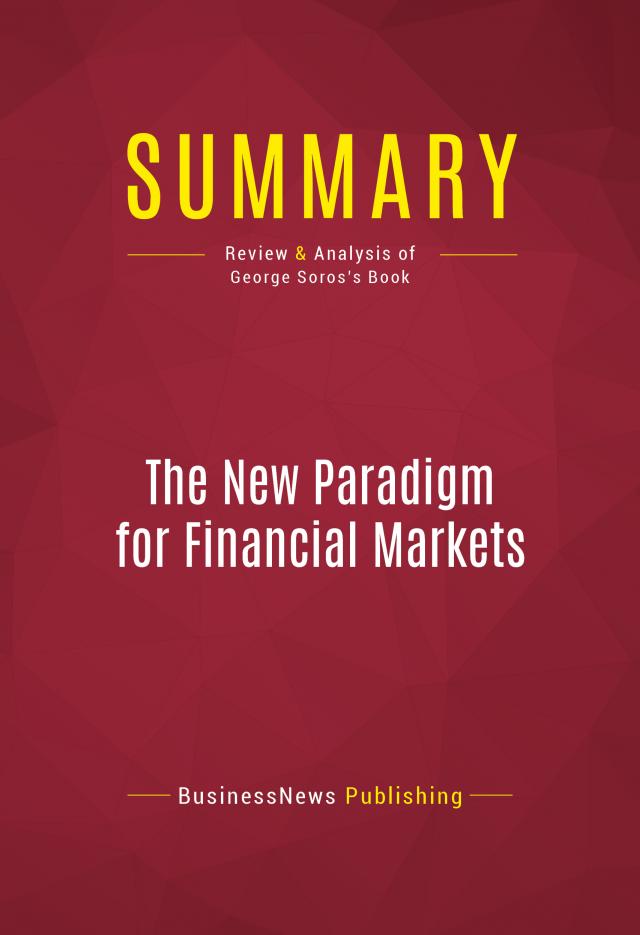 Summary: The New Paradigm for Financial Markets