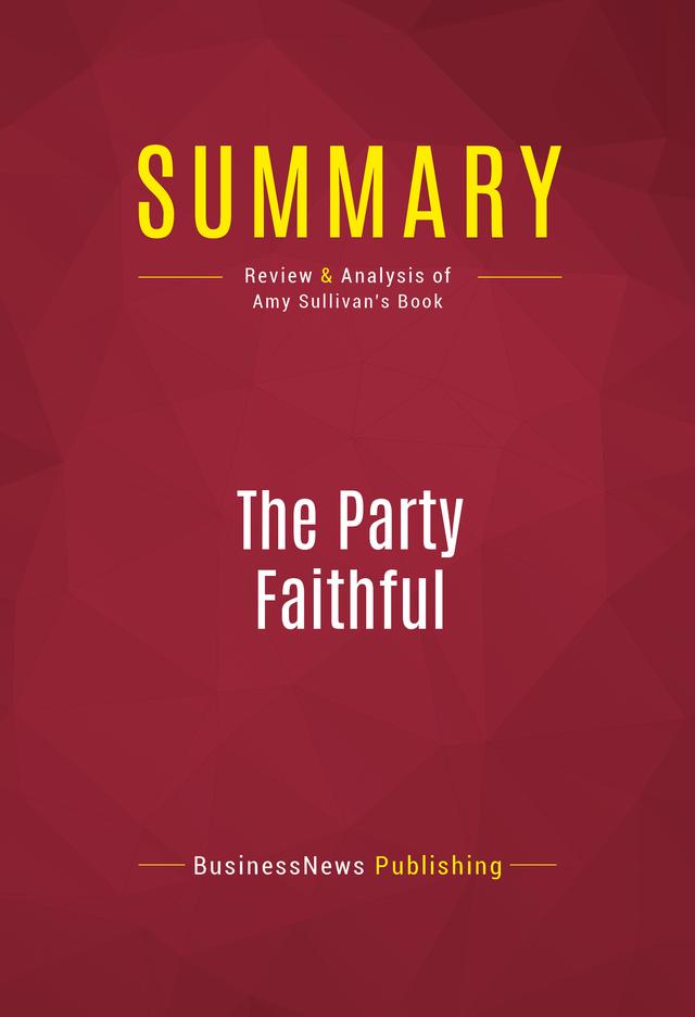Summary: The Party Faithful