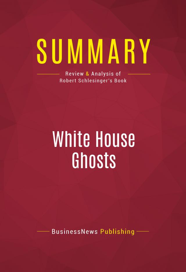 Summary: White House Ghosts