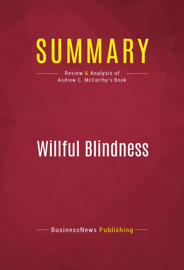 Summary: Willful Blindness