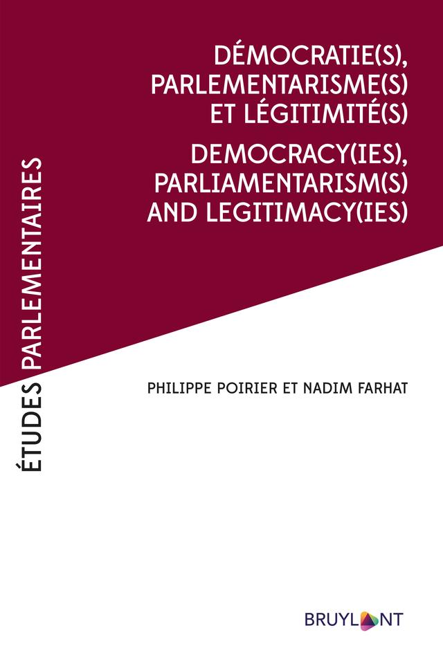 Démocratie(s), Parlementarismes(s) et légitimité(s) / Democracy(ies),Parliamentarism(s) and legitimacy(ies)