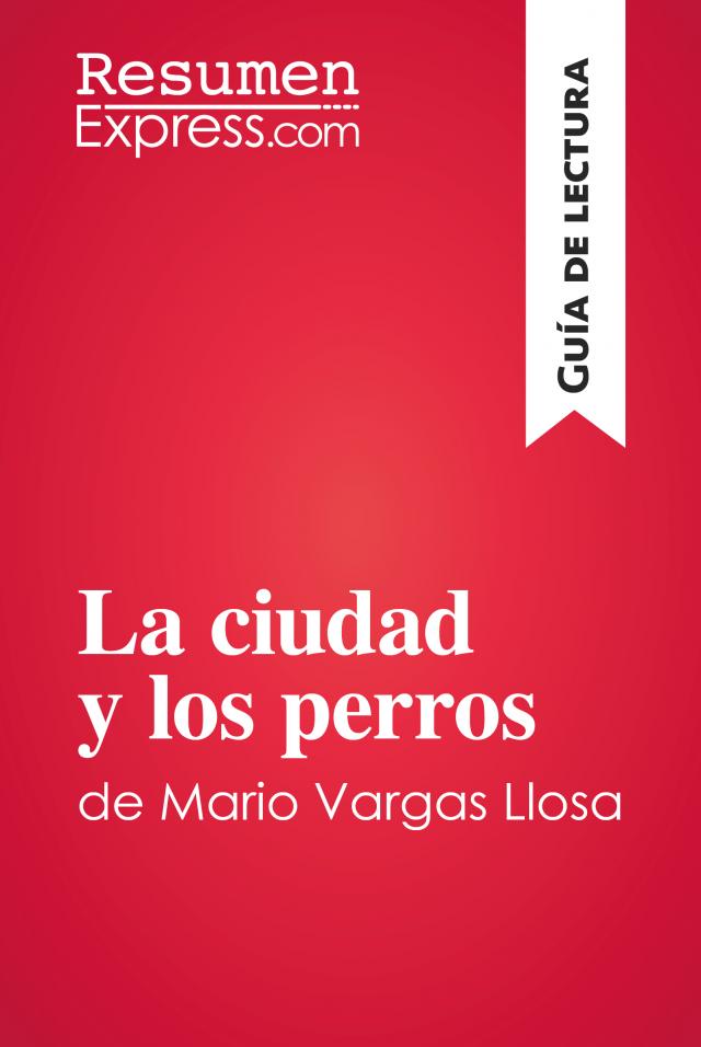 La ciudad y los perros de Mario Vargas Llosa (Guía de lectura)