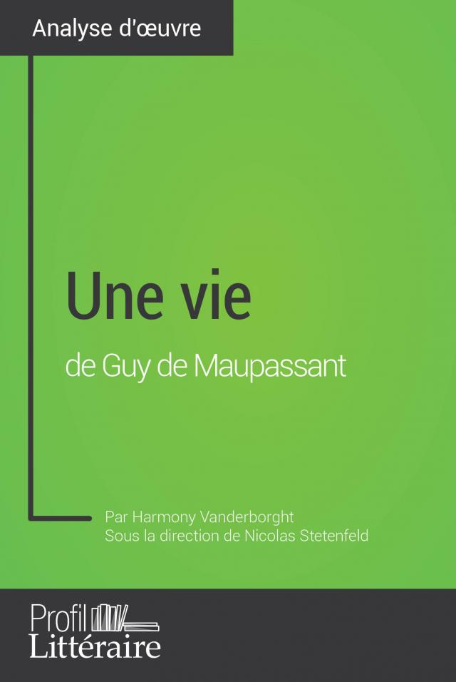 Une vie de Guy de Maupassant (Analyse approfondie)