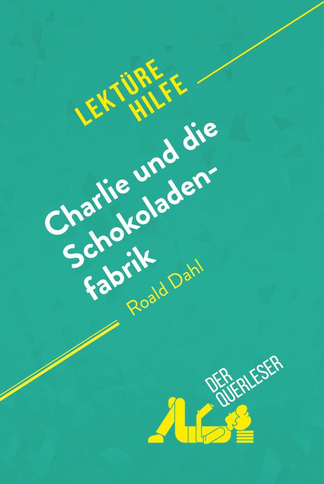 Charlie und die Schokoladenfabrik von Roald Dahl (Lektürehilfe)