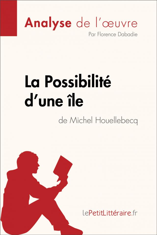 La Possibilité d'une île de Michel Houellebecq (Analyse de l'oeuvre)