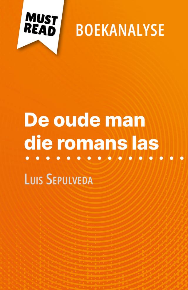 De oude man die romans las van Luis Sepulveda (Boekanalyse)