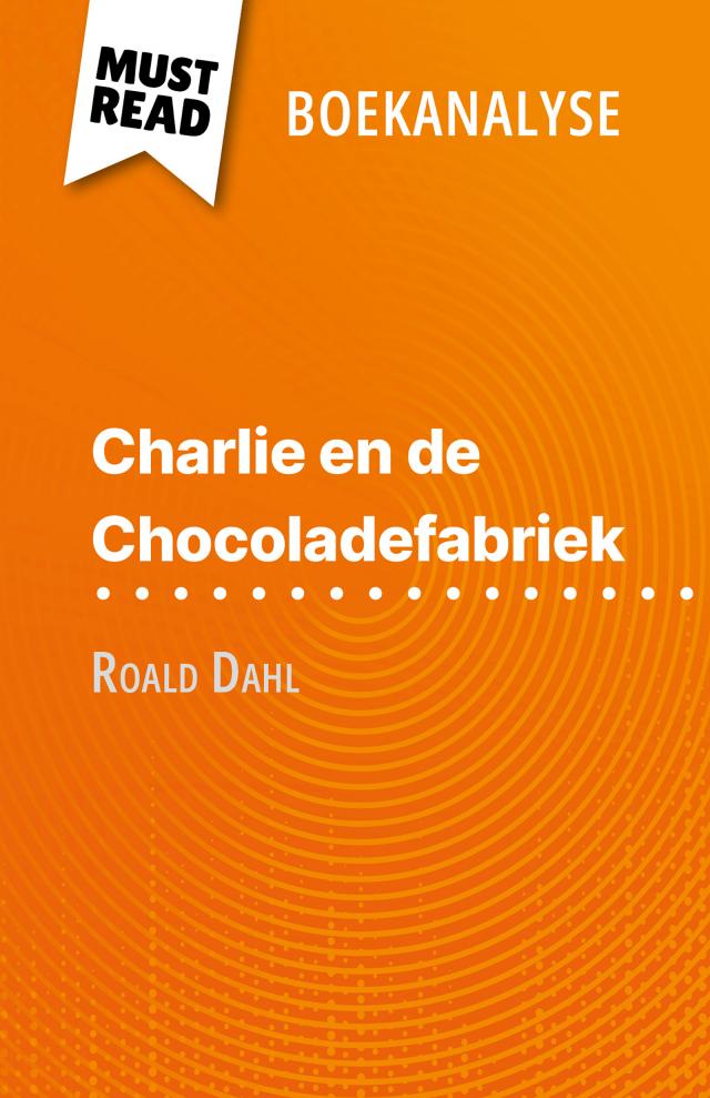 Charlie en de Chocoladefabriek van Roald Dahl (Boekanalyse)