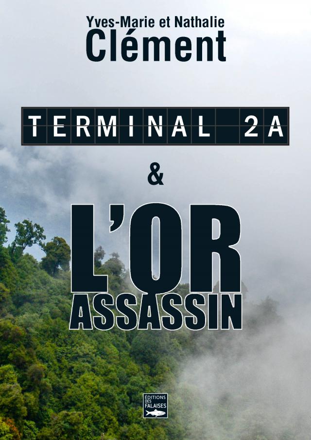 Terminal 2A - L'Or assassin