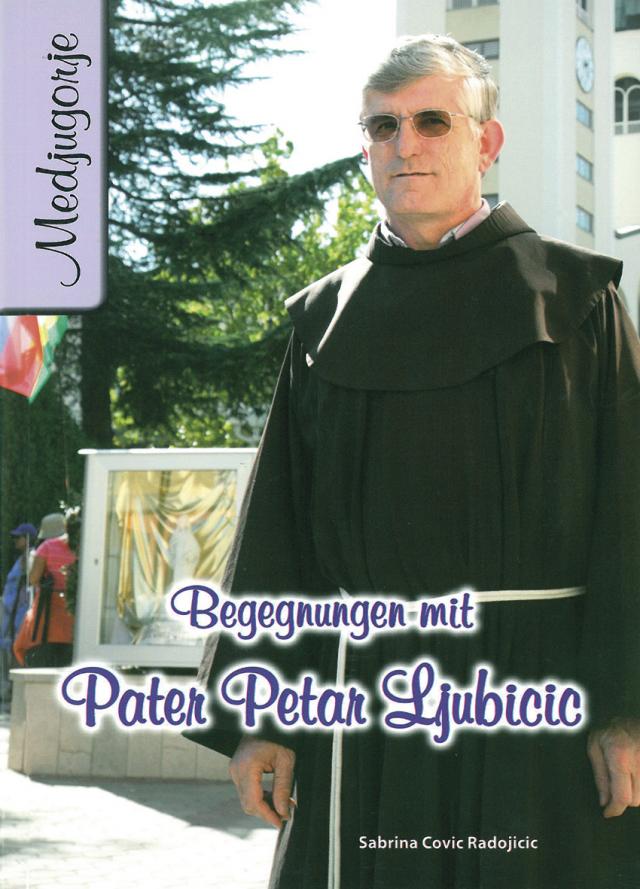 Begegnungen mit Pater Petar Ljubicic