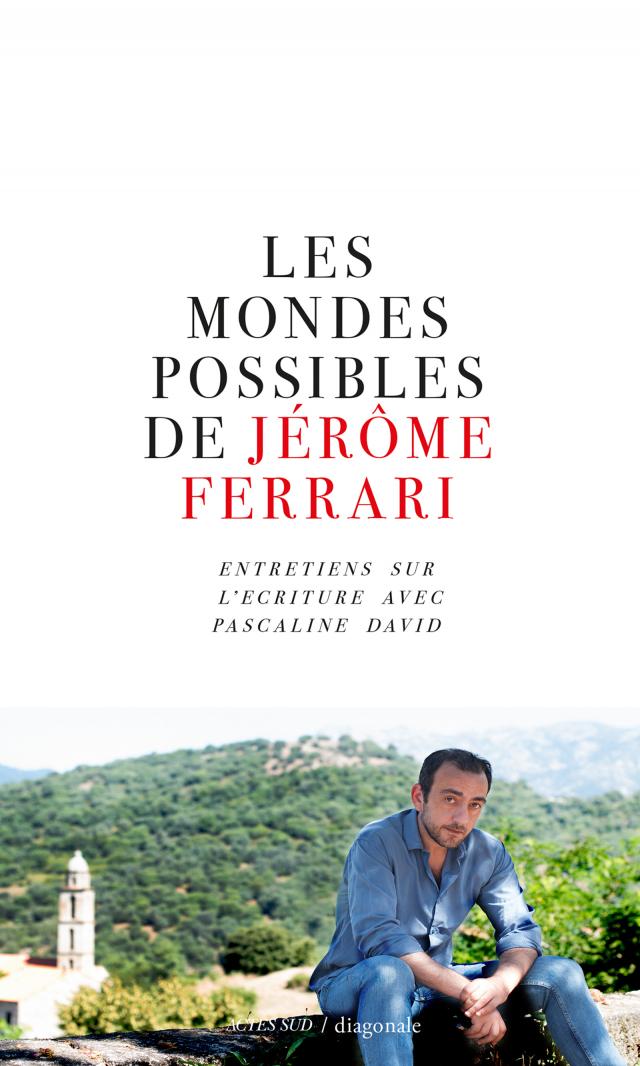 Les mondes possibles de Jérôme Ferrari