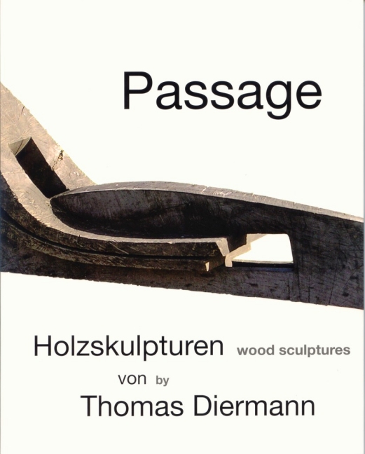 Passage - Holzskulpturen von Thomas Diermann