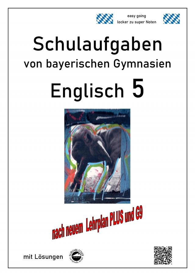 Englisch 5 (English G Access 5), Schulaufgaben von bayerischen Gymnasien mit Lösungen nach LehrplanPlus und G9