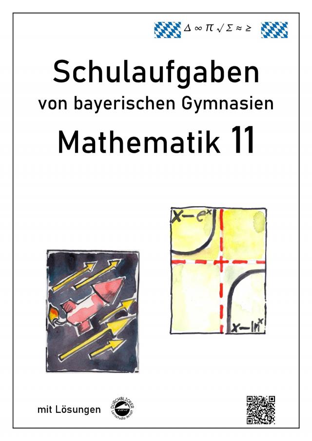 Mathematik 11, Schulaufgaben von bayerischen Gymnasien