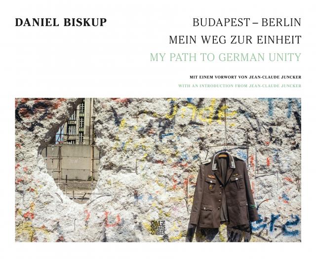 Budapest – Berlin: Mein Weg zur Einheit
