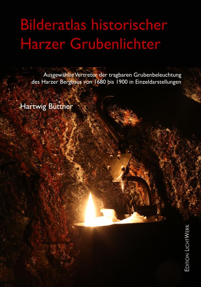 Bilderatlas historischer Harzer Grubenlichter