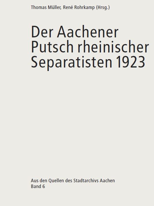 Der Aachener Putsch rheinischer Separatisten 1923
