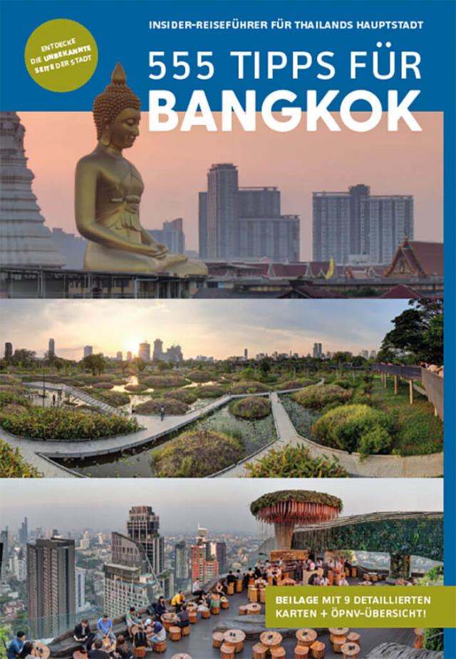 Bangkok Reiseführer: 555 Tipps für Bangkok. Sehenswürdigkeiten, Karten, Nachtleben & Geheimtipps (mit Beilage)