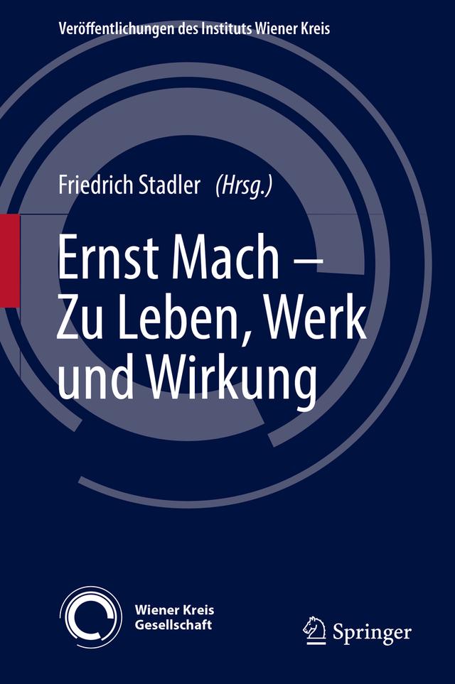 Ernst Mach – Zu Leben, Werk und Wirkung